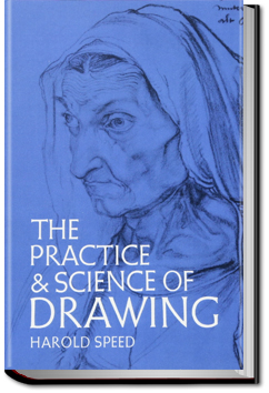 The Practice and Science of Drawing | Harold Speed